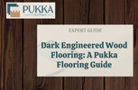 The Timeless Allure of Dark Engineered Wood Flooring: A Pukka Flooring Guide